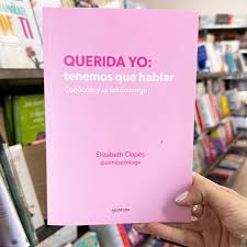 💌 Elizabeth Clapés-Querida yo, tenemos que hablar